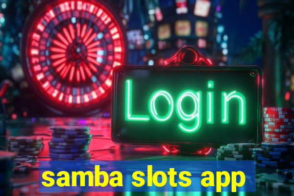 samba slots app